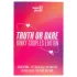 Tease & Please - Truth or Dare Kinky Couples Edition - resnica ali izziv za pare